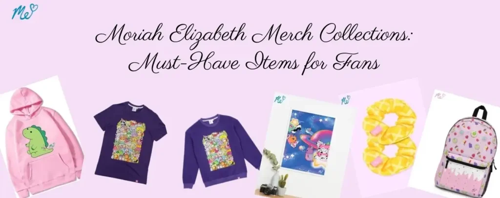 Moriah Elizabeth Merch Collections Must-Have Items for Fans